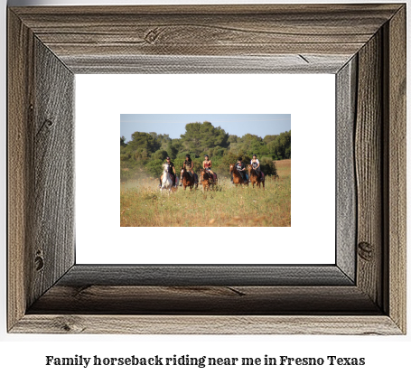 family horseback riding near me in Fresno, Texas